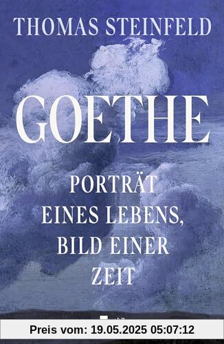 Goethe: Porträt eines Lebens, Bild einer Zeit Goethe: Porträt eines Lebens, Bild einer Zeit