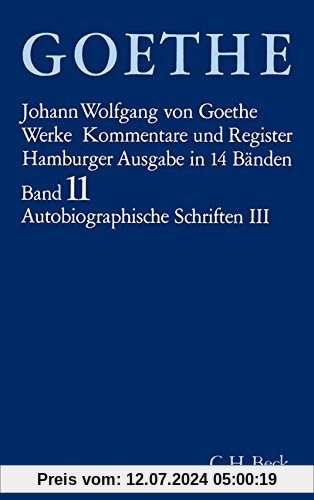 Goethe. Werke: Werke, 14 Bde. (Hamburger Ausg.), Bd.11, Autobiographische Schriften