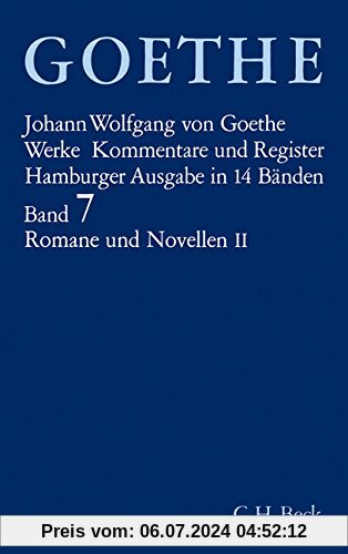 Goethe. Werke: Werke, 14 Bde. (Hamburger Ausg.), Bd.7, Romane und Novellen