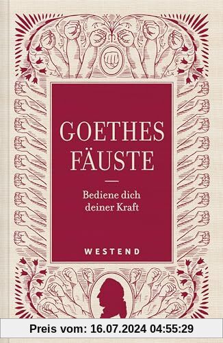 Goethes Fäuste: Bediene dich deiner Kraft