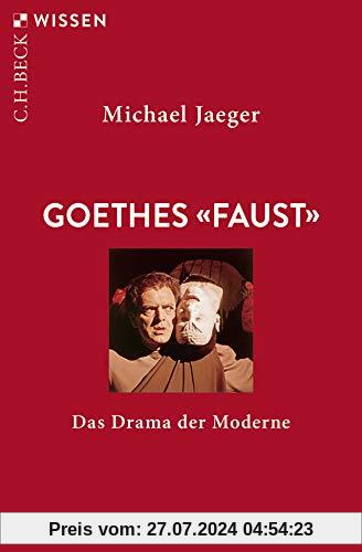 Goethes 'Faust': Das Drama der Moderne (Beck'sche Reihe)