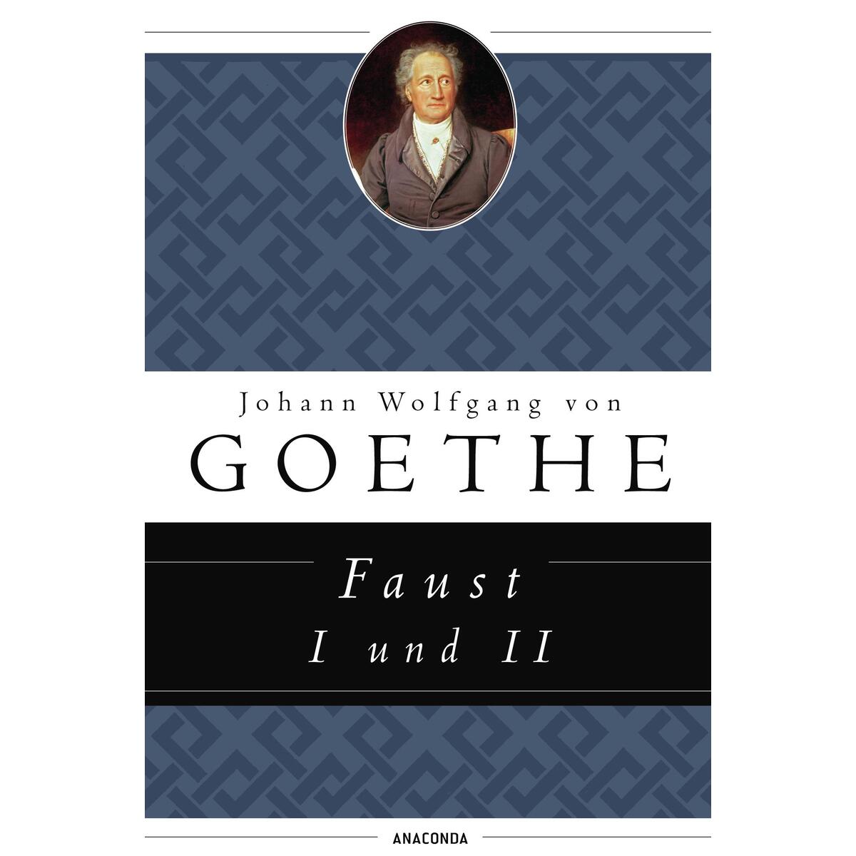 Goethes Faust I und II Goethes Faust I und II von Anaconda Verlag