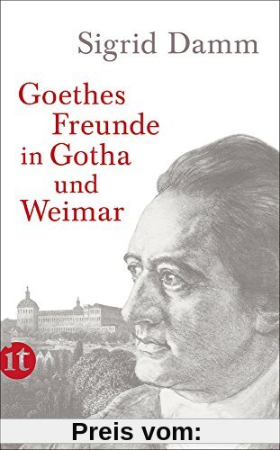 Goethes Freunde in Gotha und Weimar (insel taschenbuch)