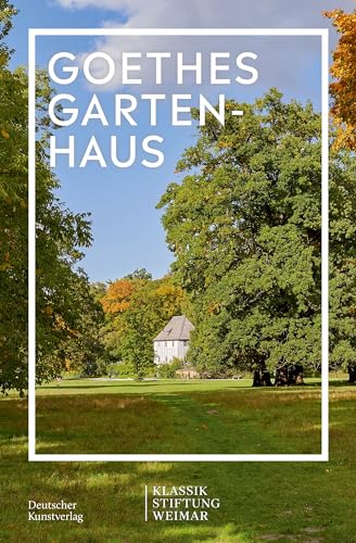Goethes Gartenhaus (Im Fokus) von Deutscher Kunstverlag