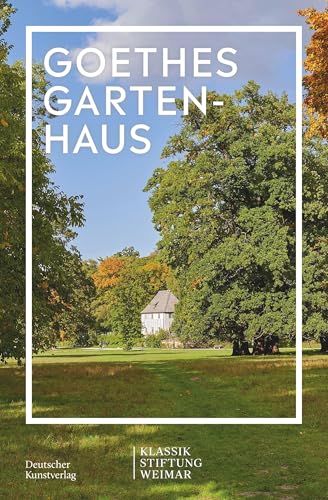 Goethes Gartenhaus (Im Fokus) von Deutscher Kunstverlag