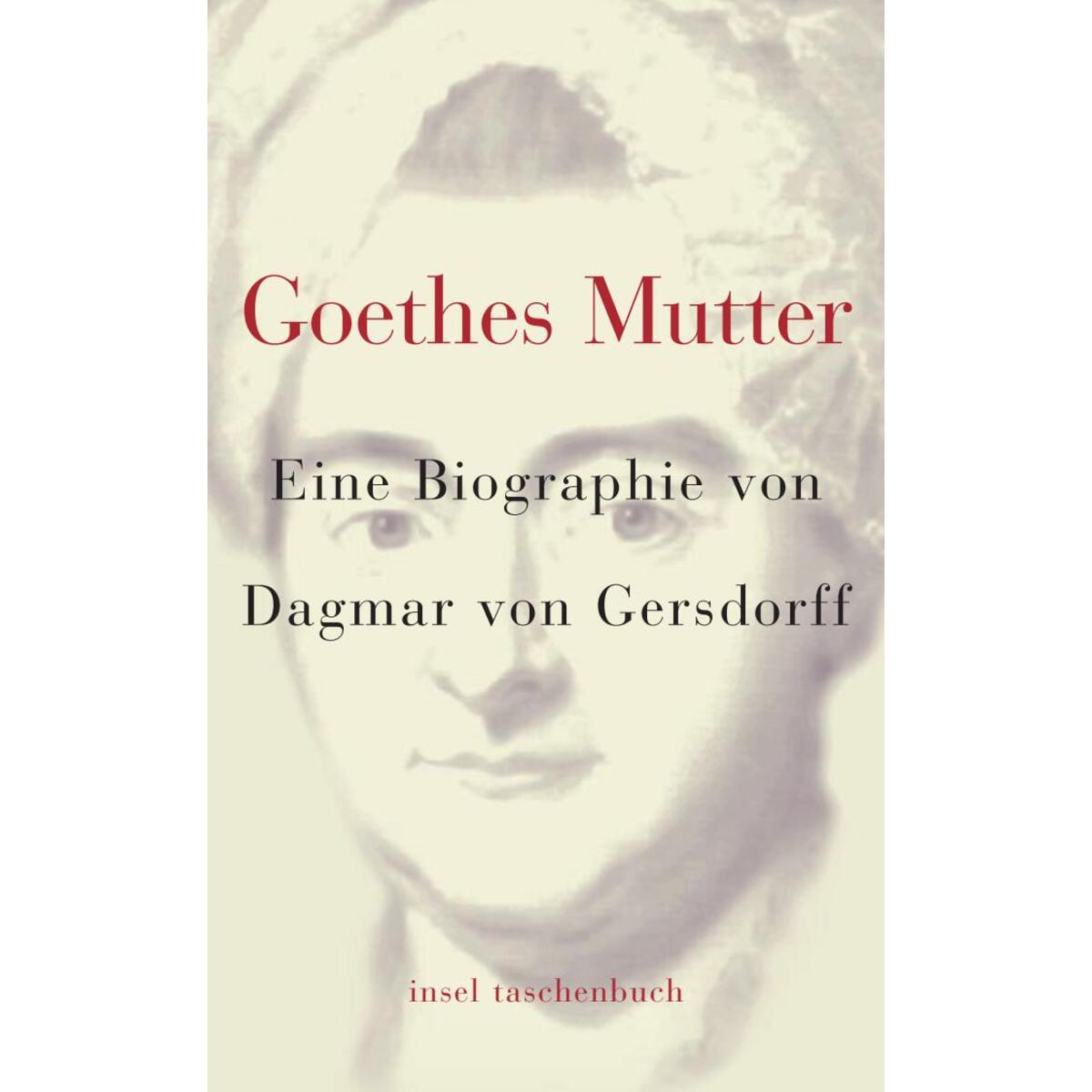 Goethes Mutter Goethes Mutter von Insel Verlag GmbH
