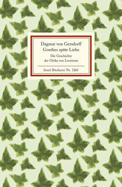 Goethes späte Liebe von Insel Verlag