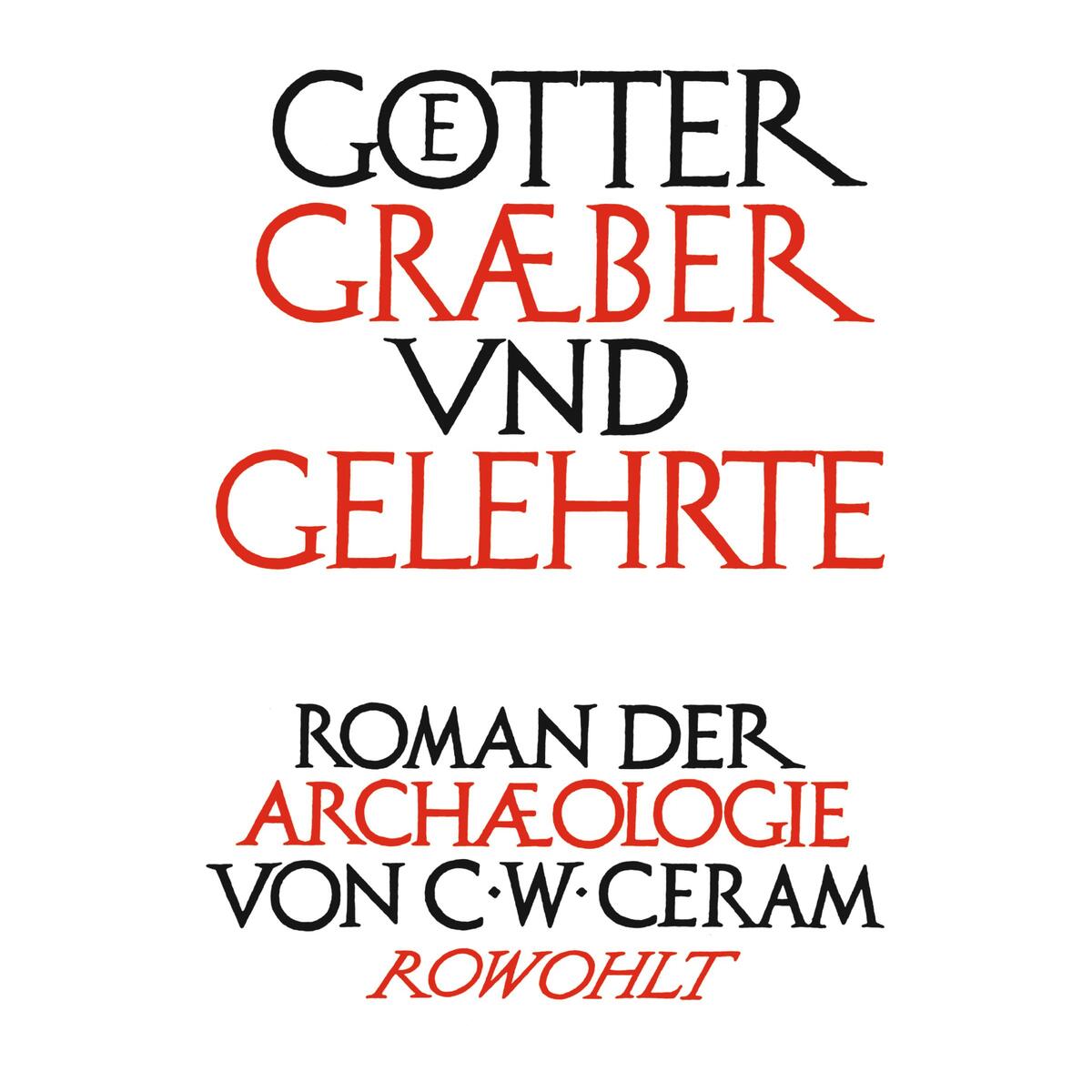 Götter, Gräber und Gelehrte Götter, Gräber und Gelehrte von Rowohlt Verlag GmbH