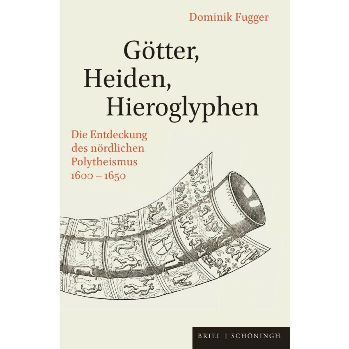 Götter, Heiden, Hieroglyphen Götter, Heiden, Hieroglyphen von Brill I Schoeningh