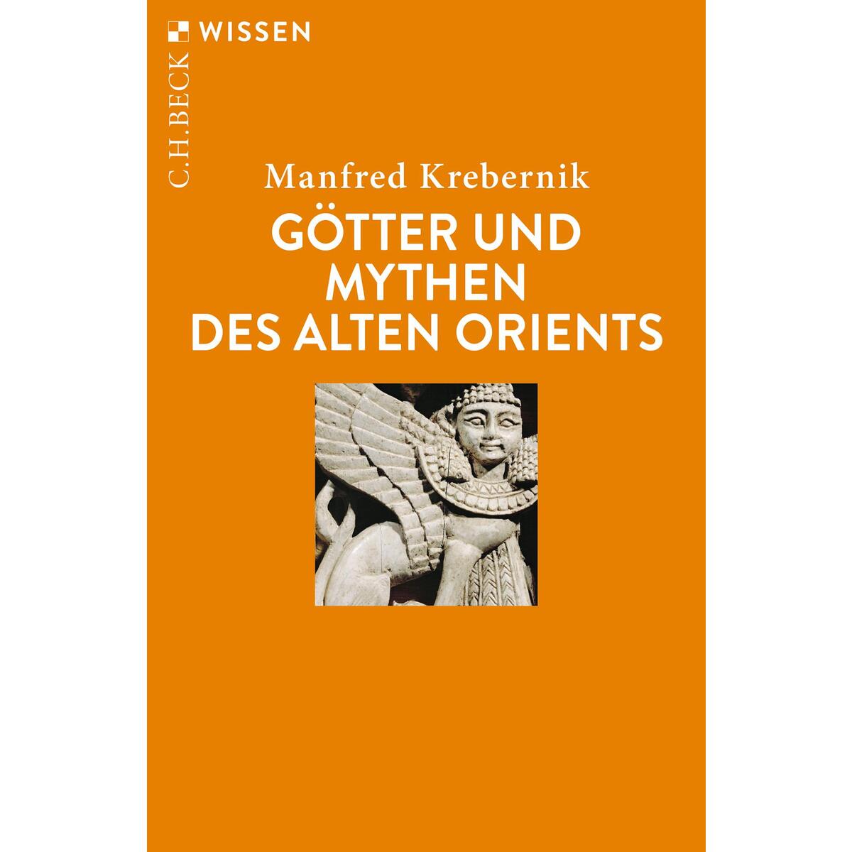 Götter und Mythen des Alten Orients von C.H. Beck