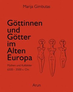 Göttinnen und Götter des Alten Europa von Arun-Verlag