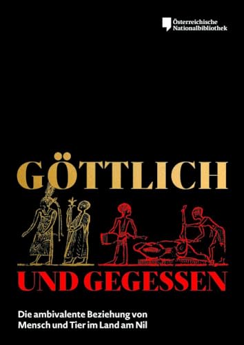 Göttlich und gegessen.: Die ambivalente Beziehung von Mensch und Tier im Land am Nil (Nilus. Studien zur Kultur Ägyptens und des Vorderen Orients) von Phoibos Verlag