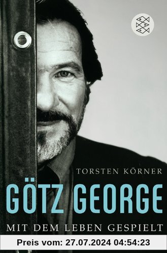 Götz George: Mit dem Leben gespielt Biographie: Mit dem Leben gespielt. Biographie