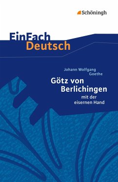 Götz von Berlichingen. EinFach Deutsch Textausgaben von Schöningh / Schöningh im Westermann / Westermann Bildungsmedien