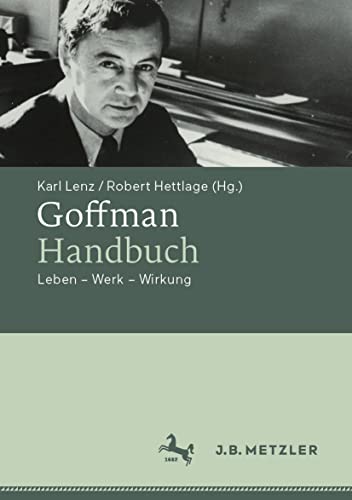 Goffman-Handbuch: Leben – Werk – Wirkung von J.B. Metzler
