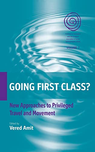 Going First Class?: New Approaches to Privileged Travel and Movement (Easa, Band 7)