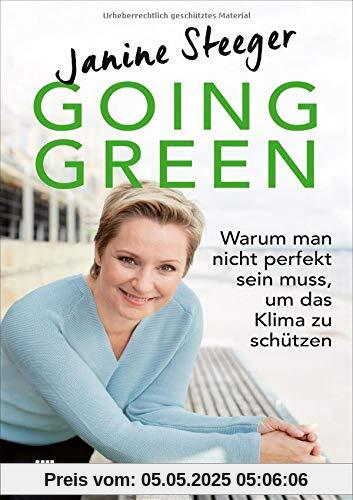 Going Green: Warum man nicht perfekt sein muss, um das Klima zu schützen