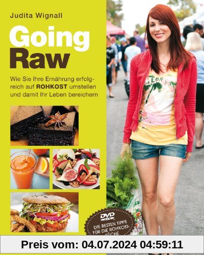 Going Raw - Wie Sie Ihre Ernährung erfolgreich auf Rohkost umstellen und damit Ihr Leben bereichern mit DVD
