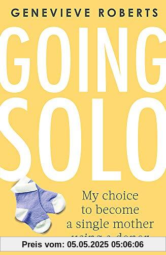 Going Solo: My choice to become a single mother using a donor