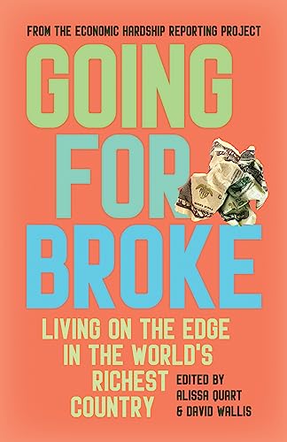 Going for Broke: Living on the Edge in the World’s Richest Country Going for Broke: Living on the Edge in the World’s Richest Country von Haymarket Books