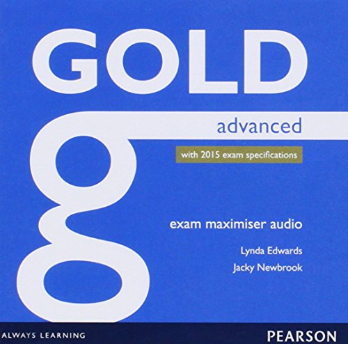 Gold Advanced Exam Maximiser Class Audio CDs Gold Advanced Exam Maximiser Class Audio CDs
