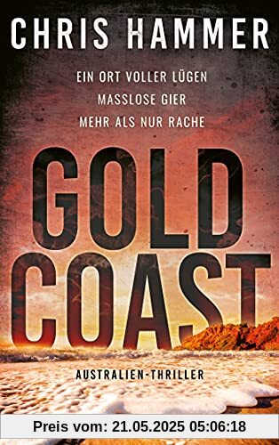 Gold Coast - Ein Ort voller Lügen. Maßlose Gier. Mehr als nur Rache: Australien-Thriller