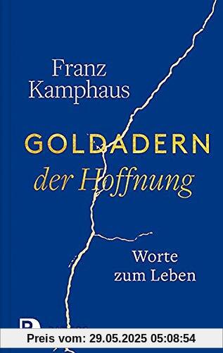 Goldadern der Hoffnung: Worte zum Leben