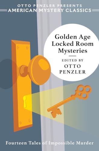 Golden Age Locked Room Mysteries (American Mystery Classics, Band 0)