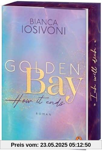 Golden Bay - How it ends: Roman. Die Nr.1-SPIEGEL-Bestsellerreihe der New-Adult-Starautorin – Mit Farbschnitt in limitierter Auflage (Die Canadian-Dreams-Reihe, Band 3)