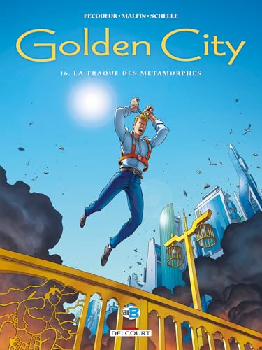 Golden City T16: La Traque des métamorphes von DELCOURT