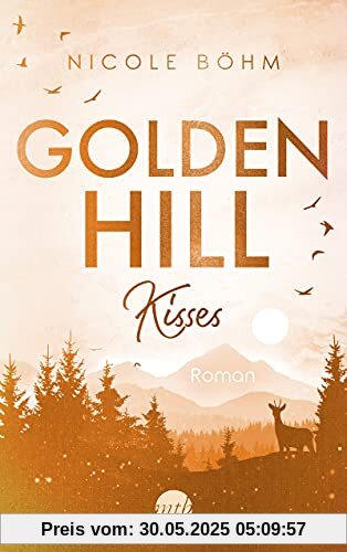 Golden Hill Kisses: Roman (Golden-Hill-Reihe, Band 2)
