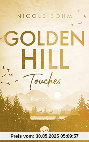 Golden Hill Touches: Roman (Golden-Hill-Reihe, Band 1)