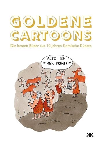 Goldene Cartoons: Die besten Bilder aus 10 Jahren Komische Künste