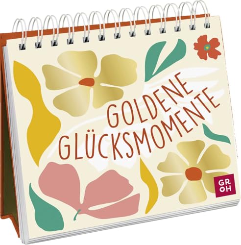 Goldene Glücksmomente: Schöne und bestärkende Komplimente als Inspiration für den Alltag (Geschenke für mehr Lebensfreude, Glücksgefühle und Achtsamkeit im Alltag)