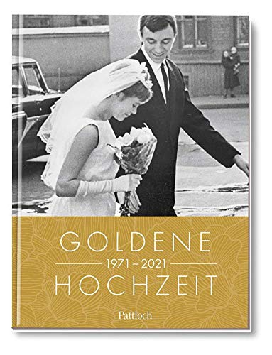 Goldene Hochzeit 1971-2021 Goldene Hochzeit 1971-2021 von Pattloch Geschenkbuch