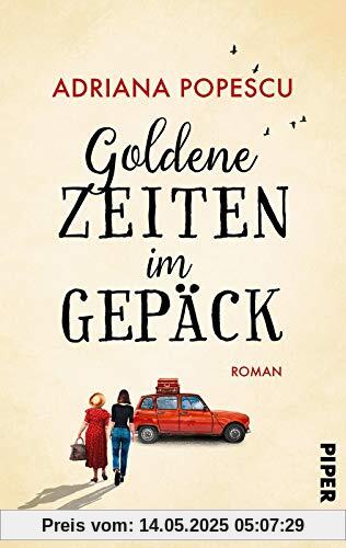 Goldene Zeiten im Gepäck: Roman