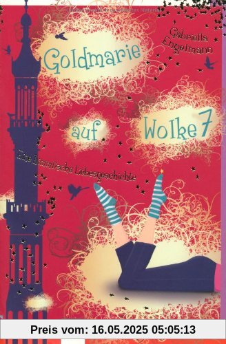 Goldmarie auf Wolke 7: Eine himmlische Liebesgeschichte Goldmarie auf Wolke 7: Eine himmlische Liebesgeschichte