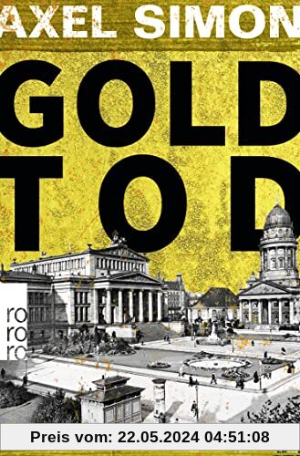 Goldtod: Ein historischer Krimi aus der Kaiserzeit (Gabriel Landow, Band 2)