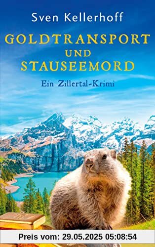 Goldtransport und Stauseemord: Ein Zillertal-Krimi (Ein Fall für Anna Zähler und Leopold Geiger)