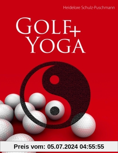 Golf + Yoga - Ein Weg zum freudigen und besseren Spiel