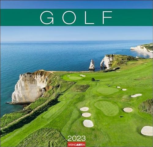 Golf Kalender 2023. Die schönsten Golfplätze in einem Wandkalender 2023 Großformat. Imposante Aufnahmen in einem hochwertigen Fotokalender, ein tolles Geschenk für Golfer. von Harenberg u.Weingarten