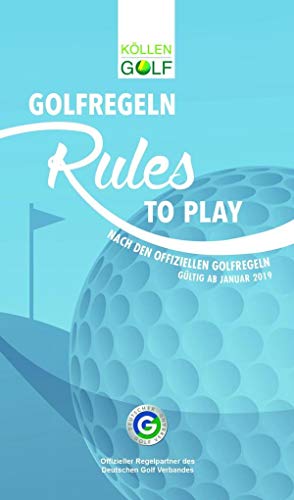 Golfregeln - Rules to play: Spieleredition der Golfregeln 2023 von Köllen Druck