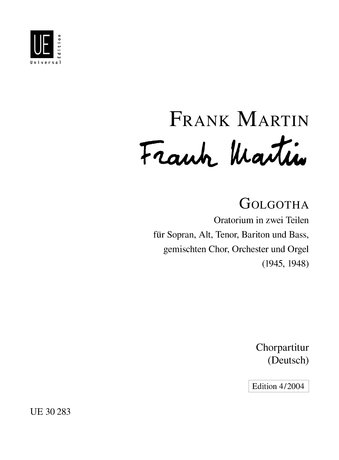 Golgotha, für Soli: Sopran, Alt, Tenor, Bariton, Bass, Chor SATB, Orgel und Orchester: Oratorium