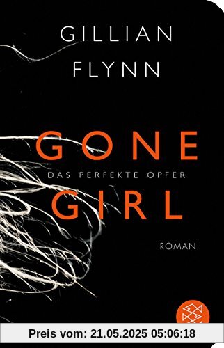 Gone Girl - Das perfekte Opfer: Roman (Fischer TaschenBibliothek)