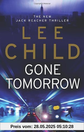 Gone Tomorrow: (Jack Reacher 13)