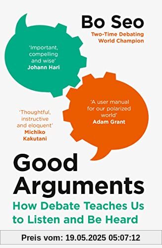 Good Arguments: How Debate Teaches Us to Listen and Be Heard