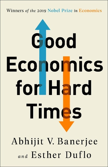 Good Economics for Hard Times Good Economics for Hard Times