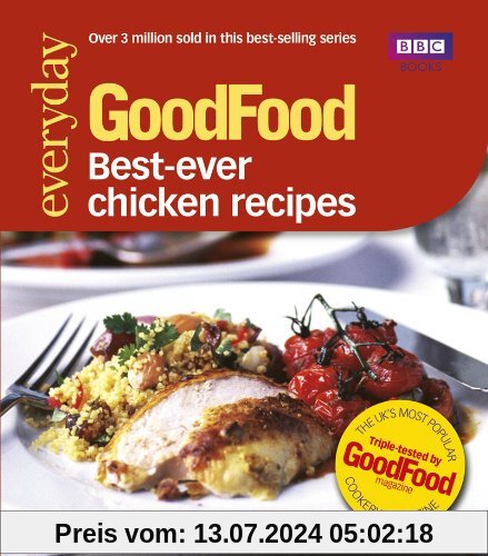 Good Food: 101 Best Ever Chicken Recipes: Tried-And-Tested Recipes