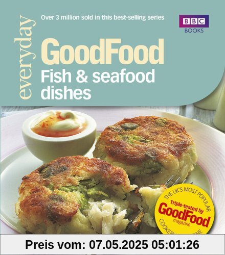 Good Food: 101 Fish & Seafood Dishes: Tried-and-tested Recipes
