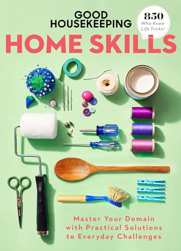 Good Housekeeping Home Skills: Master Your Domain with Practical Solutions to Everyday Challenges von Penguin Books